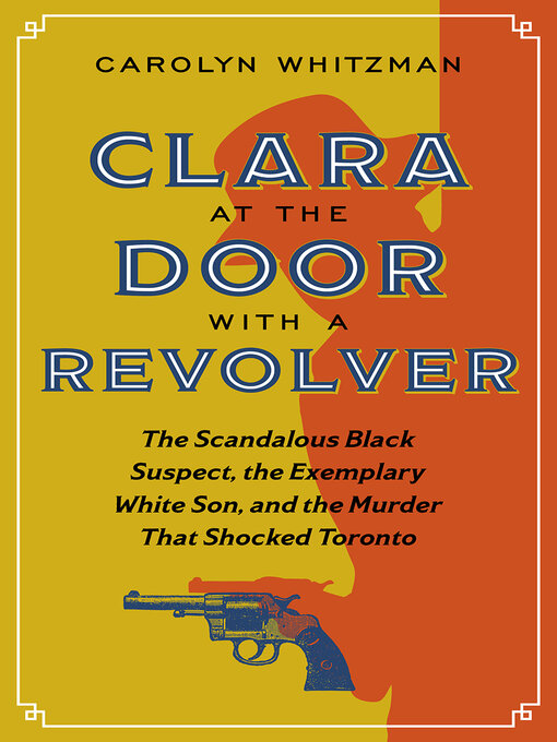 Title details for Clara at the Door with a Revolver by Carolyn Whitzman - Available